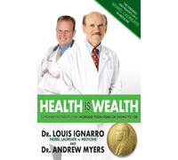 Health Is Wealth: Ten Power Nutrients That Can Save You Money and Increase Your Odds of Living to Be 100