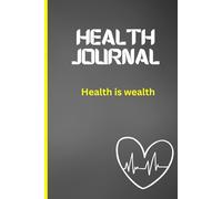 Health Journal: Health is Wealth