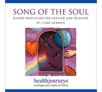 Health Journeys Song of the Soul: Guided Meditation for Healing and Relaxation