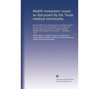 Health manpower issues as discussed by the Texas medical community: Hearing before the Subcommittee on Health and the Environment of the Committee on ... Congress, first sesson ... October 5, 1979