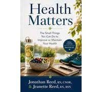 Health Matters: The Small Things You Can Do to Improve or Maintain Your Health