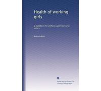 Health of working girls: a handbook for welfare supervisors and others