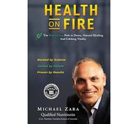 Health on Fire: The Raw Living Path to Detox, Natural Healing, and Lifelong Vitality