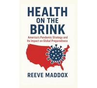 Health on the Brink: America’s Pandemic Strategy and Its Impact on Global Prepared