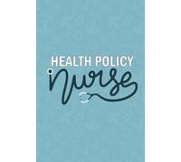 Health Policy Nurse: Blank Lined Journal For Health Policy Nurse| Registered HPN Public Health Policy Nurse Practitioner Notebook gift| Future ... And Coworkers Diary| 6x9 Inch Nurse Journal