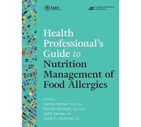 Health Professional's Guide to Nutrition Management of Food Allergies