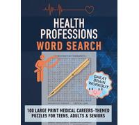 Health Professions Word Search: 100 Large Print Medical Careers-Themed Puzzles for Teens, Adults & Seniors
