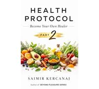 Health Protocol Part 2: Become Your Own Healer (HEALTH PROTOCOL: Three-book series)