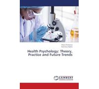 Health Psychology: Theory, Practice and Future Trends