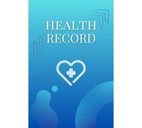 Health Record Book 6x9 - Medical Logbook for Personal Health, Medication, Blood Pressure & Sugar Tracking, 150 Pages: Portable Health Journal for ... Contacts & Doctor Appointments - Softcover