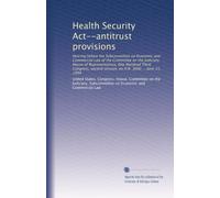 Health Security Act--antitrust provisions: Hearing before the Subcommittee on Economic and Commercial Law of the Committee on the Judiciary, House of ... session, on H.R. 3600 ... June 15, 1994
