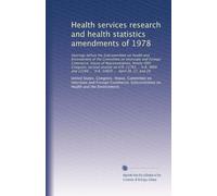 Health services research and health statistics amendments of 1978: Hearings before the Subcommittee on Health and Environment of the Committee on ... ... H.R. 10839 ... April 26, 27, and 28