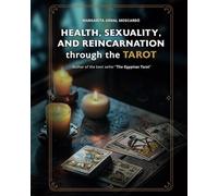 HEALTH, SEXUALITY, AND REINCARNATION through the TAROT