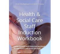 Health & Social Care Staff Induction Workbook: Comprehensive staff induction workbook for new health and social care staff