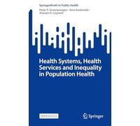 Health Systems, Health Services and Inequality in Population Health (SpringerBriefs in Public Health)