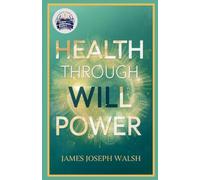 Health through will Power (Illustrated, Refined and Edited)