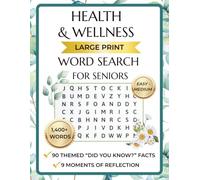 Health & Wellness Large Print Word Search for Seniors: 90 Relaxing Puzzles with "Did You Know?" Facts, Mindful Reflections, and Comforting Themes for ... Print Mindful Word Searches for Seniors)