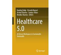 Healthcare 5.0: AI Driven Workspace in Sustainable Telehealth