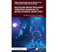 Healthcare-Driven Intelligent Computing Paradigms to Secure Futuristic Smart Cities (High-Performance Computing for Smart Healthcare)