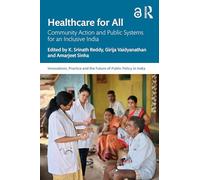 Healthcare for All: Community Action and Public Systems for an Inclusive India (Public Policy in India)