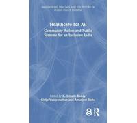 Healthcare for All: Community Action and Public Systems for an Inclusive India (Public Policy in India)