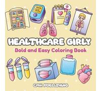 Healthcare Girly: Bold & Easy Coloring Book: 60 Hand-Drawn Medical & Science Designs for Relaxation, Self-Care, and Creative Vibes (Bold and Easy Coloring)