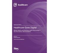 Healthcare Goes Digital: Mobile Health and Electronic Health Technology in the 21st Century: Second Edition