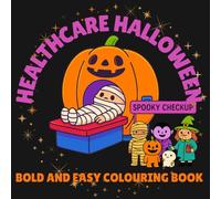 Healthcare Halloween: A Bold & Easy Coloring Book of Spooky Fun and Hospital Heroes for Kids Ages 4-12