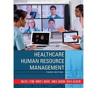 Healthcare Human Resource Management by Flynn, Walter J., Mathis, Robert L., Jackson, John H., Valen (2015) Hardcover