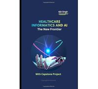 Healthcare Informatics and AI: The New Frontier