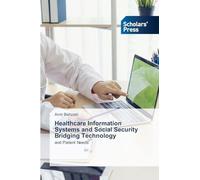 Healthcare Information Systems and Social Security Bridging Technology: and Patient Needs