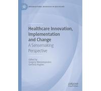 Healthcare Innovation, Implementation and Change: A Sensemaking Perspective (Organizational Behaviour in Healthcare)