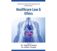 Healthcare, Law, and Ethics: A Reference Manual for Students and Professionals