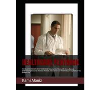HEALTHCARE PLAYBOOK: THE HEALTHCARE HERO RESET WORKBOOK Reducing Work Stress, Life Stress, Burnout, Understanding Insurance, Medicare, Medicaid, and ... Patients, & Providers Collection)