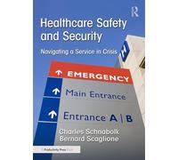 Healthcare Safety and Security: Navigating a Service in Crisis