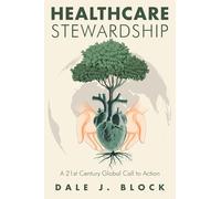 Healthcare Stewardship: A 21st Century Global Call to Action