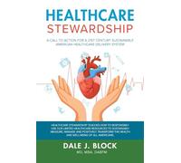 Healthcare Stewardship: A Call to Action for a 21st Century Sustainable American Healthcare Delivery System