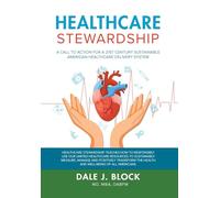 Healthcare Stewardship: A Call to Action for a 21st Century Sustainable American Healthcare Delivery System