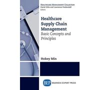 HEALTHCARE SUPPLY CHAIN MANAGE: Basic Concepts and Principles (UK PROFESSIONAL BUSINESS Management / Business)