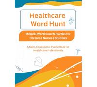 Healthcare Word Hunt: Medical Word Search Puzzles for Doctors, Nurses & Students