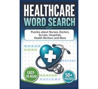 Healthcare Word Search: Easy-to-Read Word Search Puzzles about Nurses, Doctors, Scrubs, Hospitals, Health Workers and More | 6×9 Inches, 110 Pages | 50+ Puzzles for Relaxation, Holidays and Fun