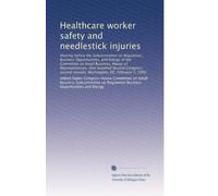 Healthcare worker safety and needlestick injuries: Hearing before the Subcommittee on Regulation, Business Opportunities, and Energy of the Committee ... session, Washington, DC, February 7, 1992