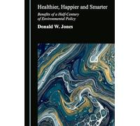 Healthier, Happier and Smarter: Benefits of a Half-Century of Environmental Policy