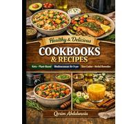 Healthy and Delicious Cookbook Recipes: Keto, Plant-Based, Mediterranean, and Herbal Delights