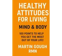 Healthy Attitudes For Living - Mind & Body