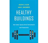 Healthy Buildings: How Indoor Spaces Drive Performance and Productivity