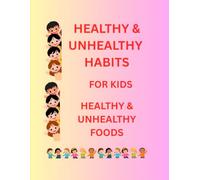 Healthy Choices, Happy Kids!: Healthy vs. Unhealthy Foods & Habits Activity Book for Kids Ages 3-6 | Fun Learning, Coloring and Everyday Healthy Choices