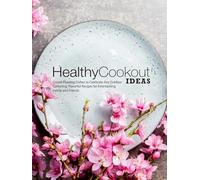 Healthy Cookout Ideas: Crowd-Pleasing Dishes to Celebrate Any Outdoor Gathering; Flavorful Recipes for Entertaining Family and Friends