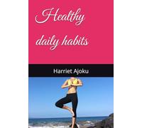 Healthy daily habits (1ble of Contents Introduction Understanding Healthy Daily Habits The Importance of Small Habits Crafting a Healthy Morning Routi)