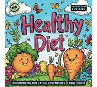 Healthy Diet Coloring Book for Kids: Fun Nutrition and Eating Adventures (Large Print)